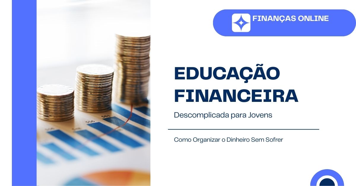 Como organizar meu dinheiro na juventude